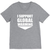 i support global warming V-Neck Tee