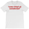 Some Kind Of Wonderful T-Shirt