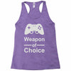 weapon of choice, gaming Racerback Tank