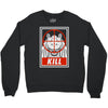 kill Crewneck Sweatshirt