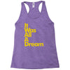 it was all a dream Racerback Tank