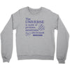 The Universe Is Made Of Protons Neutrons Elektrons And Morons Crewneck Sweatshirt