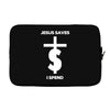 jesus saves i spend funny statement Laptop sleeve