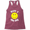 have a nice day Racerback Tank