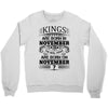 Real Kings Are Born On November 7 Crewneck Sweatshirt