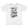 Love You To The Moon And Back Toddler T-shirt