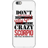 don't flirt with me i love may girl she is a crazy scorpio she will mu iPhone 6/6s Case