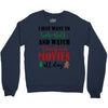 i just want to bake stuff and watch christmas movies all day Crewneck Sweatshirt