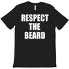 respect the beard T-Shirt