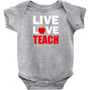 Live Love Teach Baby Onesie
