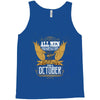 All Men Are Created Equal But Only The Best Are Born In October Tank Top