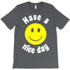 have a nice day T-Shirt