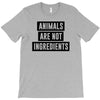 animals are not ingredients T-Shirt