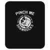 pinch me shamrocks Mousepad