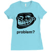 problem trollface troll face slogan internet meme t shirt2 Ladies Fitted T-Shirt