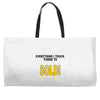 everything i touch turns to sold Weekender Totes