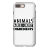 Animals Are Not Ingredients iPhone 8 Plus
