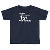 don't touch my bike funy Toddler T-shirt