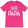 Only the Best Dads get Promoted to Papa T-Shirt