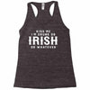 Kiss Me I'm Drunk Or Irish Or Whatever Racerback Tank