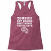 Zombies Eat Brains Dont Worry You Are Safe Racerback Tank