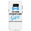 I'm Your Father's Day Gift  Says You're Welcome Baby Boy Samsung Galaxy S8