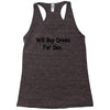 funny t shirt will buy drinks for sex rude tee offensive shirt Racerback Tank