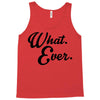 what ever Tank Top