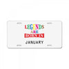 legends are born january License Plate