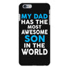 My Dad Has The Most Awesome Son iPhone 6/6s Plus Case