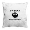 im sexy and i grow it Throw Pillow