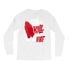 please don&rsquo;t kill my vibe Long Sleeve Shirts