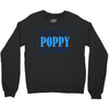 have no fear poppy is here Crewneck Sweatshirt