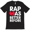 rap was better T-Shirt