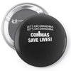 commas save lives t shirt Pin-back button