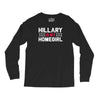 hillary is my homegirl funny Long Sleeve Shirts
