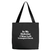 In My Defense I Was Left Unsupervised Tote Bags