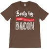 body by bacon! T-Shirt
