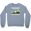 the mountains are calling Crewneck Sweatshirt