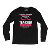 i never dreamed i would be a super cool teacher. but here i am killing Long Sleeve Shirts