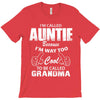 I&rsquo;m Called Auntie Because I&rsquo;m Way Too Cool To Be Called Grandma T-Shirt