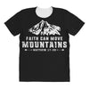Faith Can Move Mountains All Over Women's T-shirt