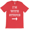 i m with stupid T-Shirt