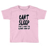 can't sleep clowns show up Toddler T-shirt
