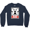 dude Crewneck Sweatshirt
