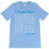 i Found Jesus T-Shirt