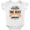 All Men Created Equal But The Best Born In January Baby Onesie
