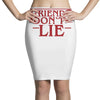 friends don't lie 1 Pencil Skirts