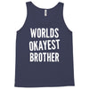 worlds okayest brother funny Tank Top