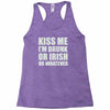 kiss me i'm drunk or irish Racerback Tank